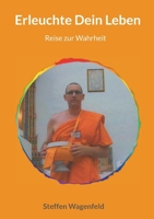 Erleuchte Dein Leben: Reise zur Wahrheit (German Edition) 3759722474 Book Cover