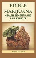 EDIBLE MARIJUANA: Health Benefits and Side Effects B093QLNR38 Book Cover