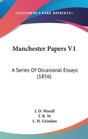 Manchester Papers V1: A Series Of Occasional Essays 1164918753 Book Cover