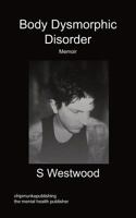 Body Dysmorphic Disorder - Memoir 184991821X Book Cover