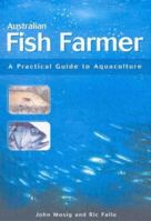 Australian Fish Farmer: A Practical Guide to Aquaculture 0643068651 Book Cover
