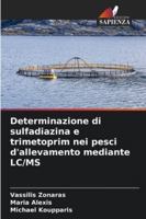 Determinazione di sulfadiazina e trimetoprim nei pesci d'allevamento mediante LC/MS (Italian Edition) 6208771803 Book Cover