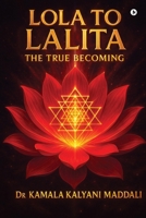 Lola To Lalita: The True Becoming B0FFKFLCYL Book Cover