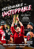 Unthinkable to Unstoppable: How Curt Cignetti and the Indiana Hoosiers Stunned College Football