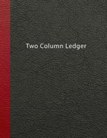 Two Column Ledger: Bookkeeping Record Keeping, Accounting Paper, Expenses Debits, Accounting Journal Entry Book, Ledger Notebook, Business, Home, Office, 8.5 x 11, 100 pages (2 Column Ledger) 1987566106 Book Cover