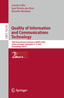 Quality of Information and Communications Technology: 18th International Conference, QUATIC 2025, Lisbon, Portugal, September 3–5, 2025, Proceedings, Part II 303221372X Book Cover