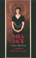 Mrs. Jack: A Biography of Isabella Stewart Gardner 0914660268 Book Cover