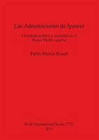 Las Admoniciones de Ipuwer: Literatura pol�tica y sociedad en el Reino Medio egipcio 1407314130 Book Cover
