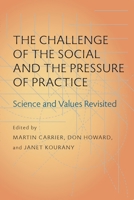 The Challenge of the Social and the Pressure of Practice: Science and Values Revisited 0822943174 Book Cover