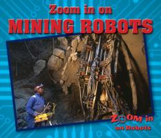 Zoom in on Mining Robots 0766092305 Book Cover