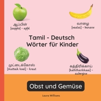 Tamil - Deutsch Wörter für Kinder - Obst und Gemüse: Tamil Lernen für Kinder und Anfänger - Zweisprachiges Bilderbuch auf Tamil mit deutschen ... (Deutsch-Tamil)) (German Edition) B0GNZKYPRN Book Cover