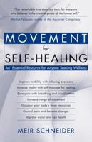 Movement for Self-Healing: An Essential Resource for Anyone Seeking Wellness 1932073000 Book Cover