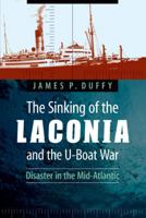 The Sinking of the Laconia and the U-Boat War: Disaster in the Mid-Atlantic 0803245408 Book Cover