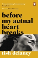 Before My Actual Heart Breaks 1786090988 Book Cover