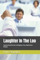 Laughter In The Loo: Captivating Stories to Brighten Your Bathroom Breaks B0GTV9W4T1 Book Cover