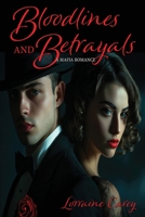 Bloodlines and Betrayals: A Mafia Romance 1970730846 Book Cover