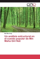 Un análisis estructural en el cuento popular de Min Maha Giri Nat 6200389519 Book Cover