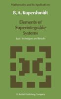 Elements of Superintegrable Systems: Basic Techniques and Results 9401081905 Book Cover