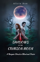 Shadows of the Crimson Moon: A Bargain Struck in Blood and Desire B0FMJLVNT5 Book Cover