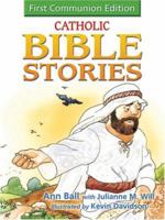 Catholic Bible Stories: First Communion Edition 1592762212 Book Cover