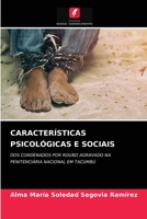 CARACTERÍSTICAS PSICOLÓGICAS E SOCIAIS: DOS CONDENADOS POR ROUBO AGRAVADO NA PENITENCIÁRIA NACIONAL EM TACUMBÚ 6204030027 Book Cover