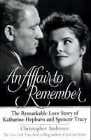 An Affair to Remember: The Remarkable Love Story of Katharine Hepburn and Spencer Tracy 0688153119 Book Cover