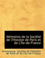 Mémoires de la Société de l'Histoire de Paris et de L'Île-de-France 0469621869 Book Cover