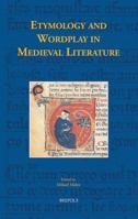 Etymology and Wordplay in Medieval Literature 2503575757 Book Cover