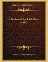 A Beginner's Book Of Chess 1120108780 Book Cover