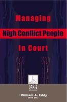 Managing High Conflict People in Court 1936268019 Book Cover