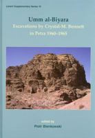Umm Al-Biyara: Excavations by Crystal-M. Bennett in Petra 1960-1965 1842174398 Book Cover