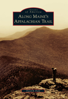 Along Maine's Appalachian Trail 0738574511 Book Cover
