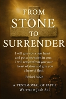 From Stone To Surrender: A Testimonial of Faith B0FYMF9J8D Book Cover