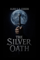The Silver Oath: The First Sealing (Patrick Godfrey Chronicles) B0G5YPXYRV Book Cover