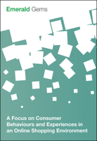 A Focus on Consumer Behaviours and Experiences in an Online Shopping Environment 1785608711 Book Cover