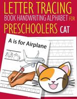 Letter Tracing Book Handwriting Alphabet for Preschoolers CAT: Letter Tracing Book Practice for Kids Ages 3+ Alphabet Writing Practice Handwriting Workbook Kindergarten toddler 1072288869 Book Cover