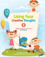 Workbook: Using Your Creative Thoughts 2: Building Awareness in the Mind 1547044276 Book Cover