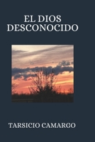 El dios desconocido (Spanish Edition) B0F94B12PM Book Cover