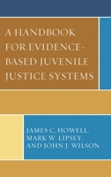 A Handbook for Evidence-Based Juvenile Justice Systems 0739187082 Book Cover