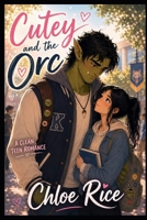 Cutey and the Orc: A Teen Romance B0H9N3Z3MY Book Cover