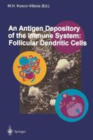 An Antigen Depository of the Immune System: Follicular Dendritic Cells 3642796052 Book Cover