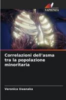 Correlazioni dell'asma tra la popolazione minoritaria (Italian Edition) 6209026044 Book Cover