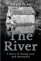 The River: A Story of Young Love and Adventure 1800944888 Book Cover