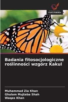 Badania fitosocjologiczne roslinnosci wzgórz Kakul (Polish Edition) 663008456X Book Cover