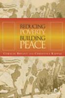 Reducing Poverty, Building Peace 1565492056 Book Cover