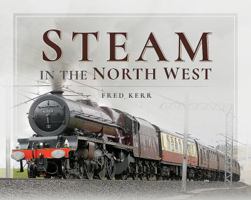 Steam in the North West 152671745X Book Cover