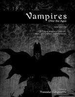 Vampires Over the Ages: A Cultural Analysis of Scientific, Literary, and Cinematic Representations (First Edition) 162131538X Book Cover