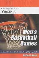 University of Virgina Men's Basketball Games: A Complete Record, Fall 1953 Through Spring 2006 0786432713 Book Cover