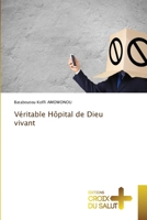 Véritable Hôpital de Dieu vivant 6208462223 Book Cover