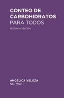Conteo de Carbohidratos Para Todos: Incluye tablas de contenido de carbohidratos B0BSWQZTJ4 Book Cover